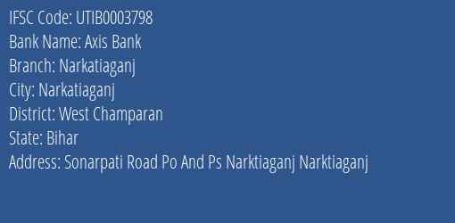 Axis Bank Narkatiaganj Branch West Champaran IFSC Code UTIB0003798