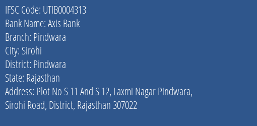 Axis Bank Pindwara Branch Pindwara IFSC Code UTIB0004313
