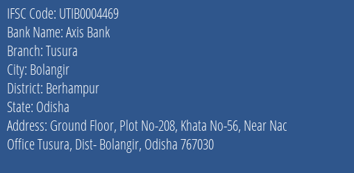 Axis Bank Tusura Branch, Branch Code 004469 & IFSC Code Utib0004469