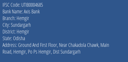 Axis Bank Hemgir Branch, Branch Code 004685 & IFSC Code Utib0004685