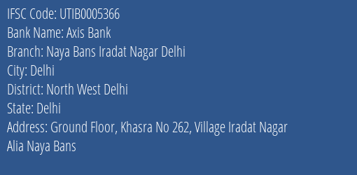 Axis Bank Naya Bans Iradat Nagar Delhi Branch, Branch Code 005366 & IFSC Code UTIB0005366