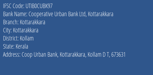 Cooperative Urban Bank Ltd Kottarakkara Kottarakkara Branch, Branch Code CUBK97 & IFSC Code Utib0cubk97