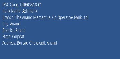 Axis Bank The Anand Mercantile Co Operative Bank Ltd. Branch, Branch Code SAMC01 & IFSC Code UTIB0SAMC01