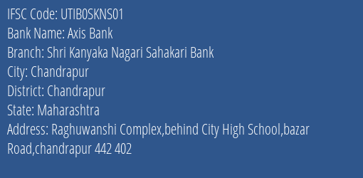 Axis Bank Shri Kanyaka Nagari Sahakari Bank Branch, Branch Code SKNS01 & IFSC Code Utib0skns01