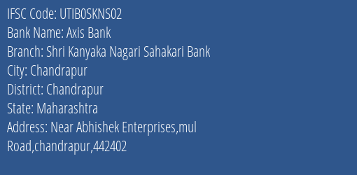 Axis Bank Shri Kanyaka Nagari Sahakari Bank Branch, Branch Code SKNS02 & IFSC Code Utib0skns02