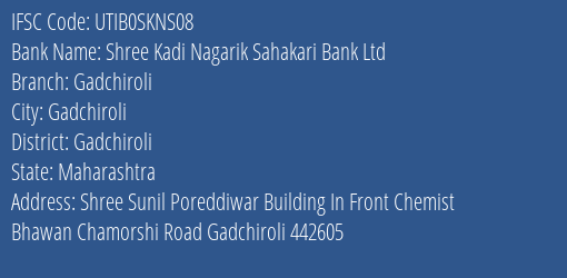 Shree Kadi Nagarik Sahakari Bank Ltd Gadchiroli Branch, Branch Code SKNS08 & IFSC Code UTIB0SKNS08