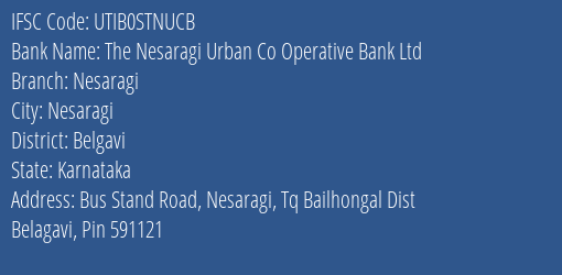 The Nesaragi Urban Co Operative Bank Ltd Nesaragi Branch, Branch Code STNUCB & IFSC Code UTIB0STNUCB