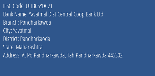 Yavatmal Dist Central Coop Bank Ltd Pandharkawda Branch, Branch Code SYDC21 & IFSC Code UTIB0SYDC21