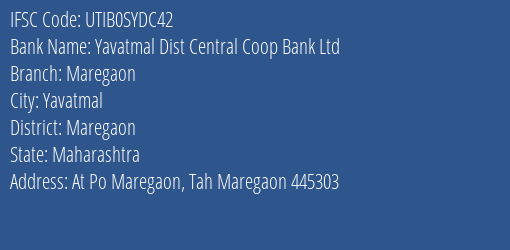 Yavatmal Dist Central Coop Bank Ltd Maregaon Branch, Branch Code SYDC42 & IFSC Code UTIB0SYDC42