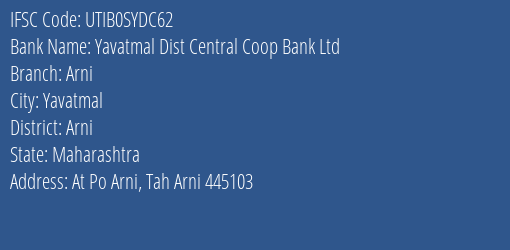 Yavatmal Dist Central Coop Bank Ltd Arni Branch, Branch Code SYDC62 & IFSC Code UTIB0SYDC62