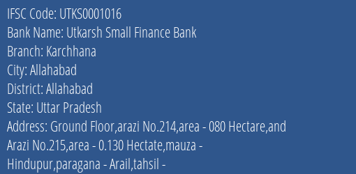 Utkarsh Small Finance Bank Karchhana Branch, Branch Code 001016 & IFSC Code Utks0001016