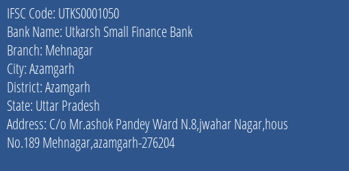 Utkarsh Small Finance Bank Mehnagar Branch, Branch Code 001050 & IFSC Code Utks0001050