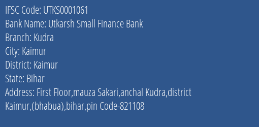 Utkarsh Small Finance Bank Kudra Branch, Branch Code 001061 & IFSC Code Utks0001061