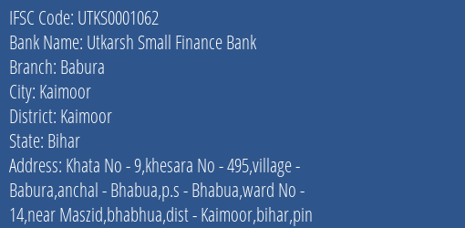 Utkarsh Small Finance Bank Babura Branch, Branch Code 001062 & IFSC Code Utks0001062