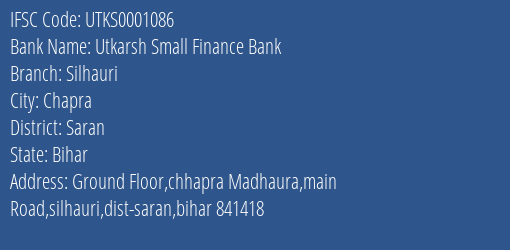 Utkarsh Small Finance Bank Silhauri Branch, Branch Code 001086 & IFSC Code Utks0001086