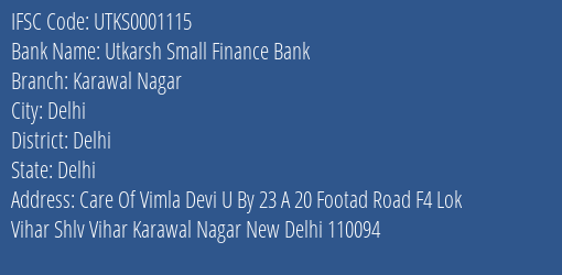 Utkarsh Small Finance Bank Karawal Nagar Branch, Branch Code 001115 & IFSC Code Utks0001115