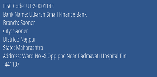 Utkarsh Small Finance Bank Saoner Branch, Branch Code 001143 & IFSC Code Utks0001143