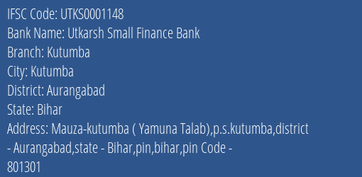 Utkarsh Small Finance Bank Kutumba Branch, Branch Code 001148 & IFSC Code Utks0001148