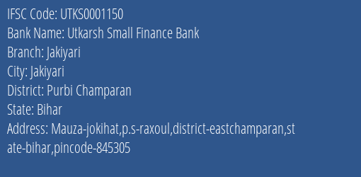 Utkarsh Small Finance Bank Jakiyari Branch, Branch Code 001150 & IFSC Code Utks0001150