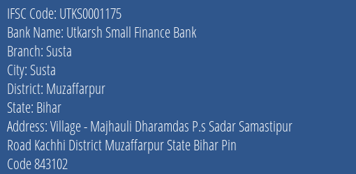 Utkarsh Small Finance Bank Susta Branch, Branch Code 001175 & IFSC Code Utks0001175