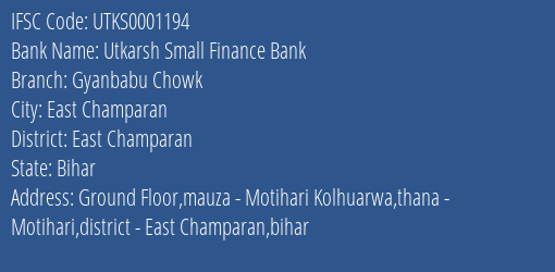 Utkarsh Small Finance Bank Gyanbabu Chowk Branch, Branch Code 001194 & IFSC Code Utks0001194