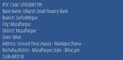 Utkarsh Small Finance Bank Sarfuddinpur Branch, Branch Code 001199 & IFSC Code Utks0001199