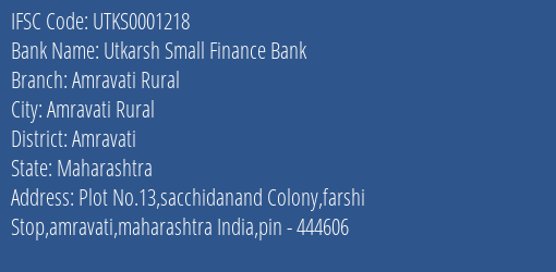 Utkarsh Small Finance Bank Amravati Rural Branch, Branch Code 001218 & IFSC Code Utks0001218