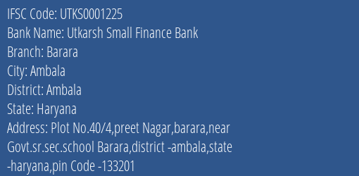 Utkarsh Small Finance Bank Barara Branch, Branch Code 001225 & IFSC Code Utks0001225