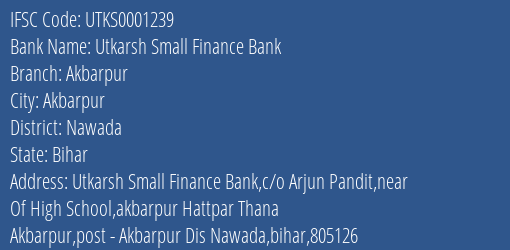Utkarsh Small Finance Bank Akbarpur Branch, Branch Code 001239 & IFSC Code Utks0001239