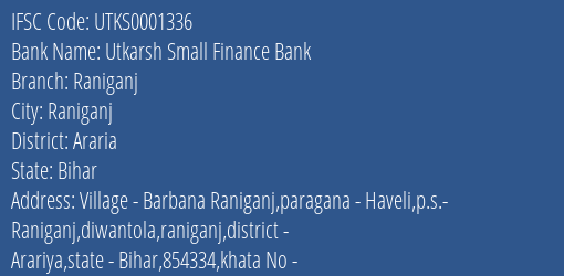 Utkarsh Small Finance Bank Raniganj Branch, Branch Code 001336 & IFSC Code Utks0001336