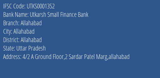 Utkarsh Small Finance Bank Allahabad Branch, Branch Code 001352 & IFSC Code Utks0001352