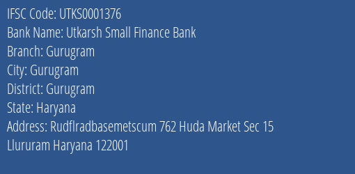 Utkarsh Small Finance Bank Gurugram Branch, Branch Code 001376 & IFSC Code Utks0001376