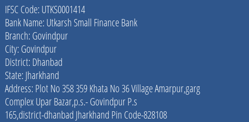 Utkarsh Small Finance Bank Govindpur Branch, Branch Code 001414 & IFSC Code Utks0001414