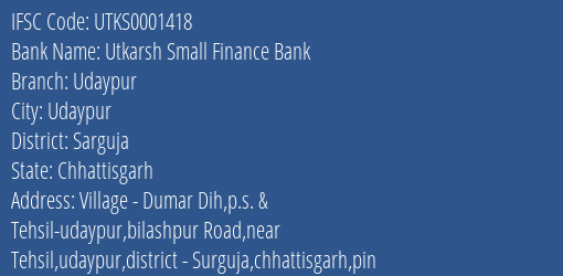 Utkarsh Small Finance Bank Udaypur Branch, Branch Code 001418 & IFSC Code Utks0001418
