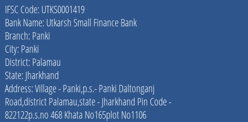 Utkarsh Small Finance Bank Panki Branch, Branch Code 001419 & IFSC Code Utks0001419