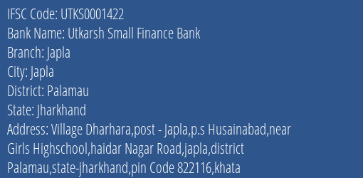 Utkarsh Small Finance Bank Japla Branch, Branch Code 001422 & IFSC Code Utks0001422