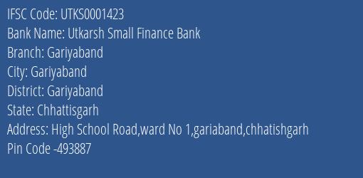 Utkarsh Small Finance Bank Gariyaband Branch, Branch Code 001423 & IFSC Code Utks0001423