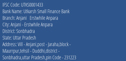 Utkarsh Small Finance Bank Anjani Erstwhile Anpara Branch, Branch Code 001433 & IFSC Code Utks0001433