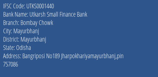 Utkarsh Small Finance Bank Bombay Chowk Branch, Branch Code 001440 & IFSC Code Utks0001440