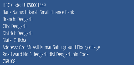 Utkarsh Small Finance Bank Deogarh Branch, Branch Code 001449 & IFSC Code Utks0001449