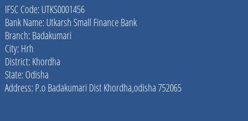 Utkarsh Small Finance Bank Badakumari Branch, Branch Code 001456 & IFSC Code Utks0001456
