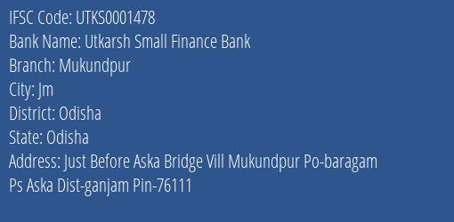 Utkarsh Small Finance Bank Mukundpur Branch, Branch Code 001478 & IFSC Code Utks0001478