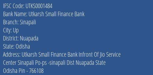 Utkarsh Small Finance Bank Sinapali Branch, Branch Code 001484 & IFSC Code Utks0001484