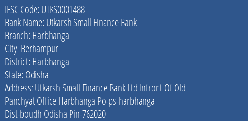 Utkarsh Small Finance Bank Harbhanga Branch, Branch Code 001488 & IFSC Code Utks0001488