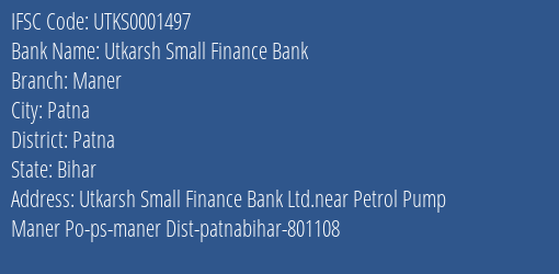 Utkarsh Small Finance Bank Maner Branch, Branch Code 001497 & IFSC Code Utks0001497