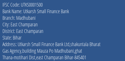 Utkarsh Small Finance Bank Madhubani Branch, Branch Code 001500 & IFSC Code Utks0001500