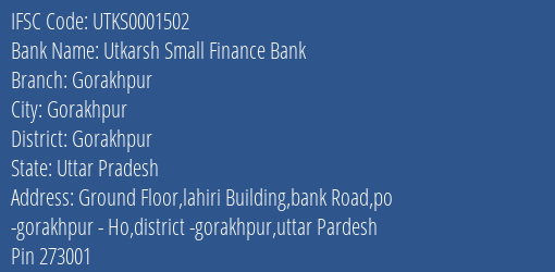 Utkarsh Small Finance Bank Gorakhpur Branch, Branch Code 001502 & IFSC Code Utks0001502