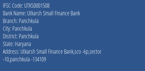 Utkarsh Small Finance Bank Panchkula Branch, Branch Code 001508 & IFSC Code Utks0001508