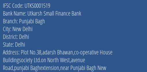 Utkarsh Small Finance Bank Punjabi Bagh Branch, Branch Code 001519 & IFSC Code Utks0001519