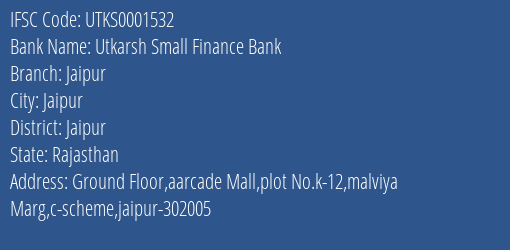 Utkarsh Small Finance Bank Jaipur Branch, Branch Code 001532 & IFSC Code Utks0001532